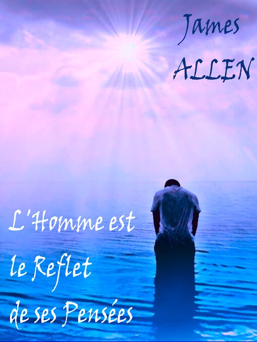 Title details for L'Homme est le Reflet de ses Pensées by James Allen - Available